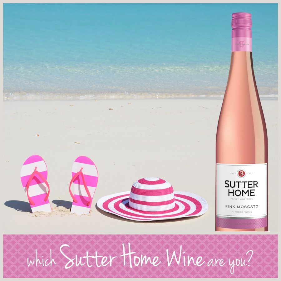Which Sutter Home Wine Are You? Sutter Home Family Vineyards