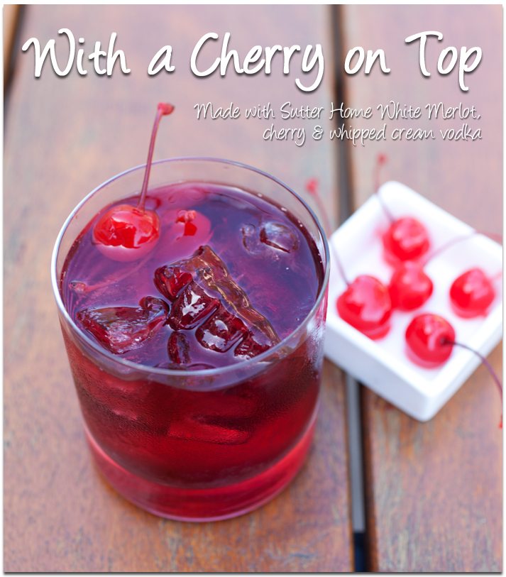 Wine Cocktail With a Cherry on Top Sutter Home Family